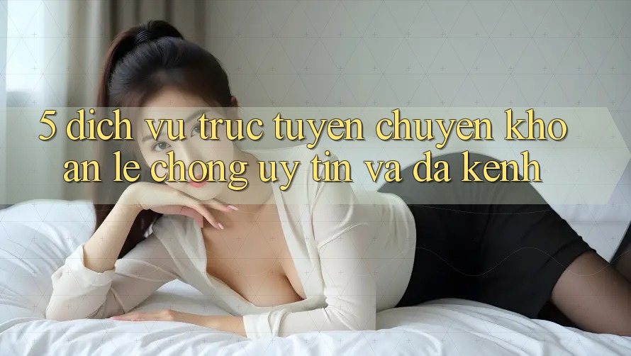 5. Dịch vụ trực tuyến Chuyển khoản Lẹ Chóng, Uy tín Và Đa Kênh 5. Dịch vụ trực tuyến Chuyển khoản Lẹ Chóng, Uy tín Và Đa Kênh