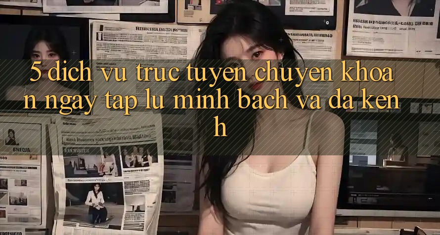 5. Dịch vụ trực tuyến Chuyển khoản Ngay tắp lự, Minh Bạch Và Đa Kênh 5. Dịch vụ trực tuyến Chuyển khoản Ngay tắp lự, Minh Bạch Và Đa Kênh