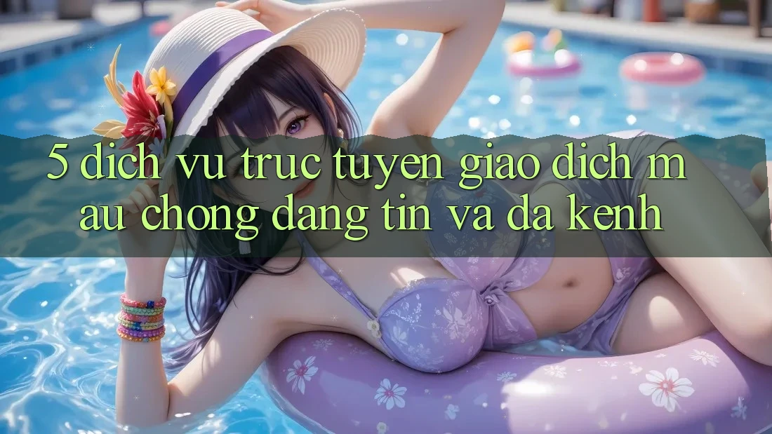 5. Dịch vụ trực tuyến Giao Dịch Mau Chóng, Đáng tin Và Đa Kênh 5. Dịch vụ trực tuyến Giao Dịch Mau Chóng, Đáng tin Và Đa Kênh