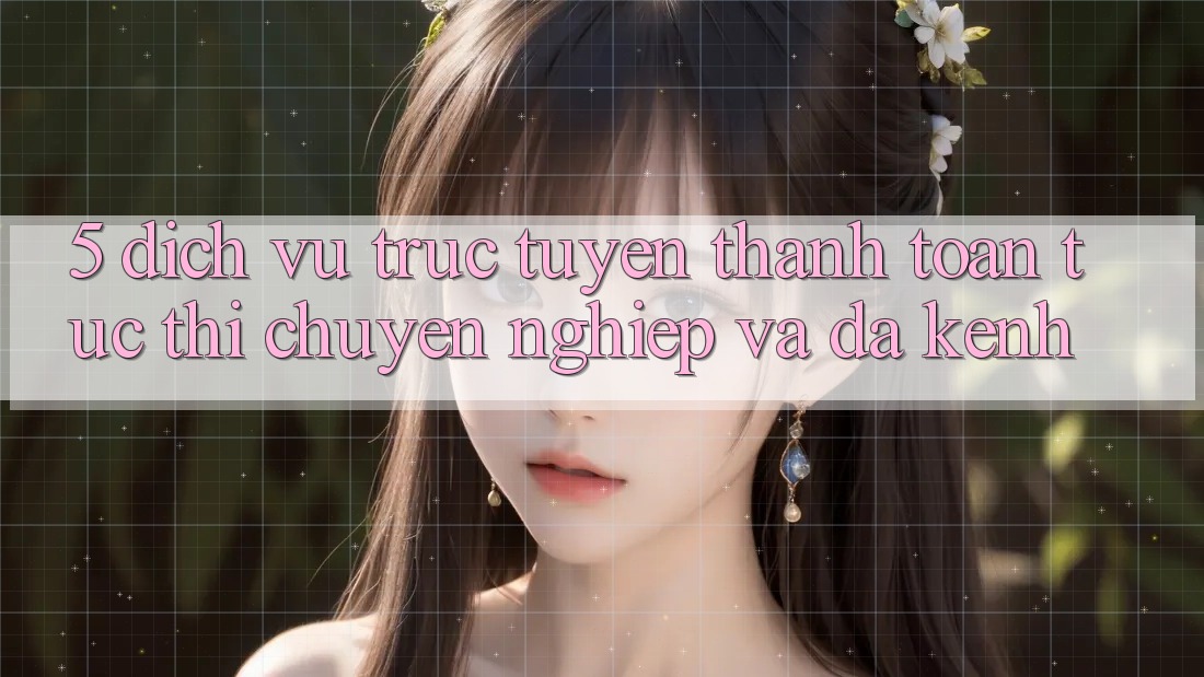 5. Dịch vụ trực tuyến Thanh toán Tức thì, Chuyên nghiệp Và Đa Kênh