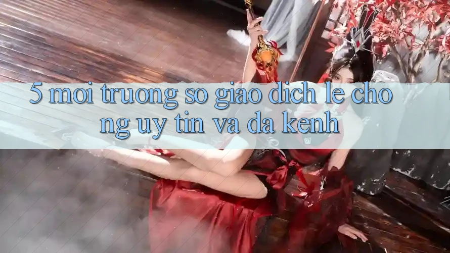 5. Môi trường số Giao Dịch Lẹ Chóng, Uy tín Và Đa Kênh 5. Môi trường số Giao Dịch Lẹ Chóng, Uy tín Và Đa Kênh