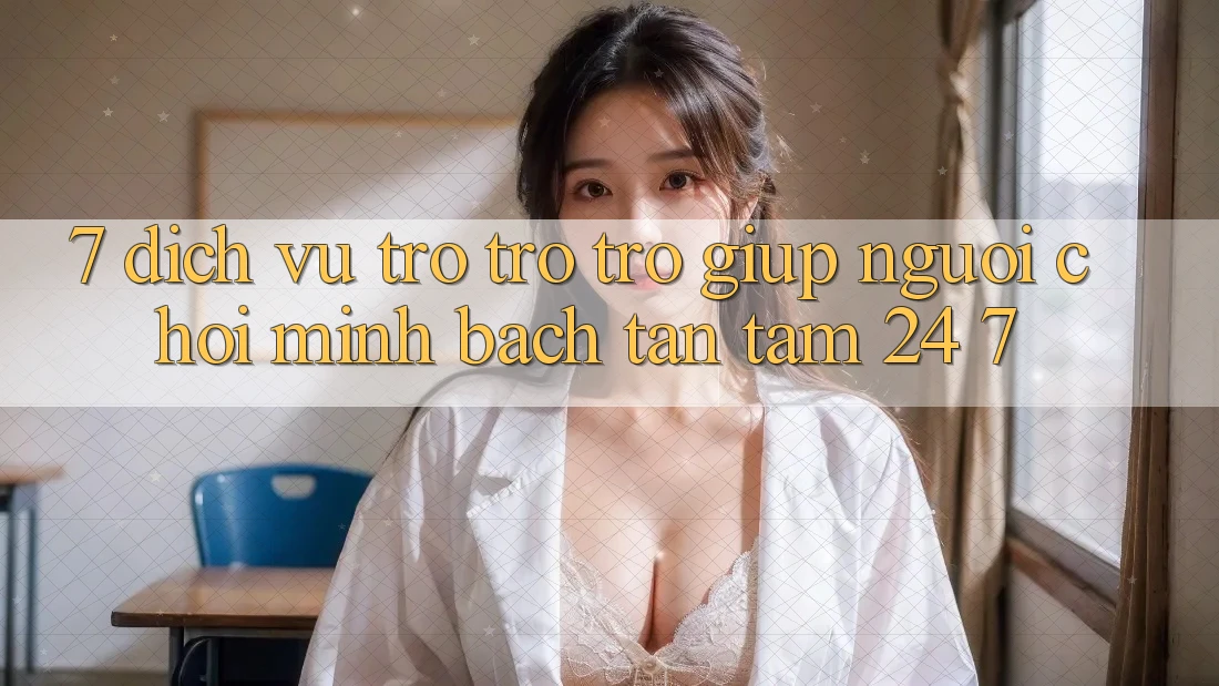 7. Dịch Vụ Trợ trợ trợ giúp Người chơi Minh bạch Tận Tâm 24/7 7. Dịch Vụ Trợ trợ trợ giúp Người chơi Minh bạch Tận Tâm 24/7
