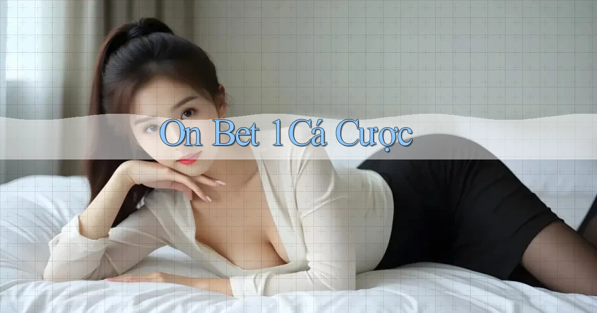 on bet 1 cá cược