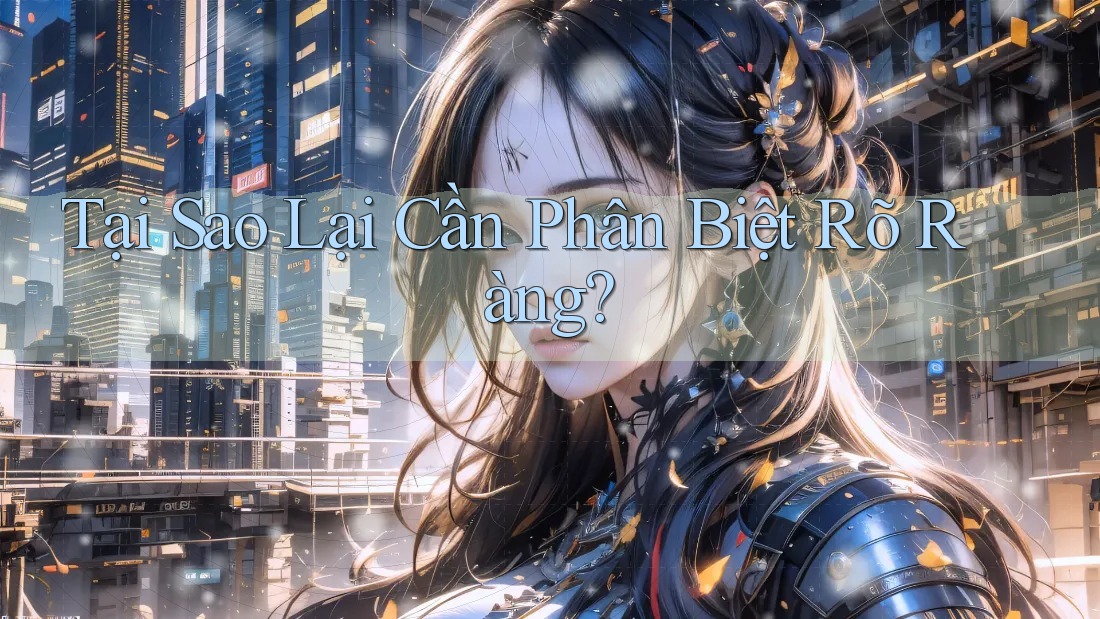 Tại Sao Lại Cần Phân Biệt Rõ Ràng? Tại Sao Lại Cần Phân Biệt Rõ Ràng?