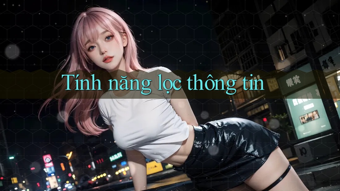 Tính năng lọc thông tin